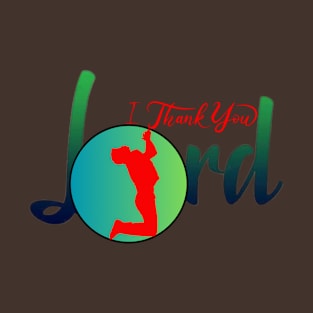 Thank you Lord T-Shirt