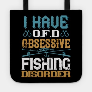 I Have O.F.D Obsessive Fishing Disorder Tote