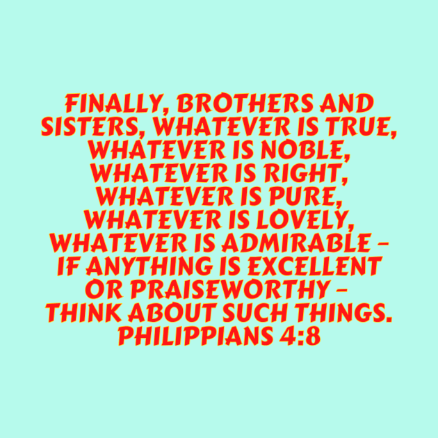 Bible Verse Philippians 4:8 by Prayingwarrior