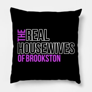 Real Housewives of Brookston Pillow