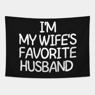 I'm My Wife's Favorite Husband Tapestry