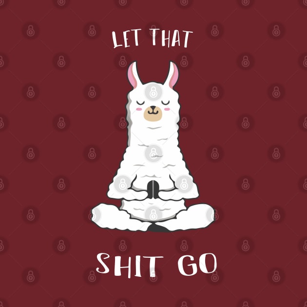 LET THAT SHIT GO :  Meditation , Relax for Women, Namaste, Yoga Sloth, Womens Yoga, Sloth, birthday gift for women, girls by Mosklis