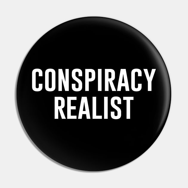 Conspiracy Realist Pin by aniza