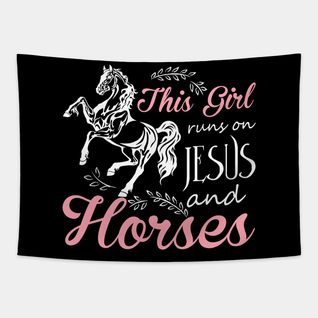 This Girl Runs On Jesus And Horses T Shirt Horse Riding Gift Tapestry by williamarmin