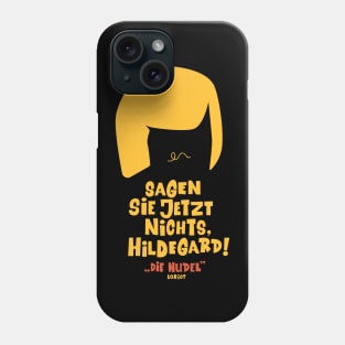 Sagen Sie jetzt nichts, Hildegard - Loriot - Die Nudel - TV Kult - Deutsch Phone Case