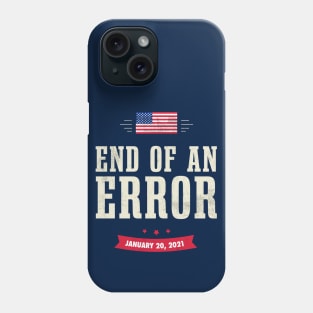 End of an Error Inauguration Day Souvenirs Phone Case