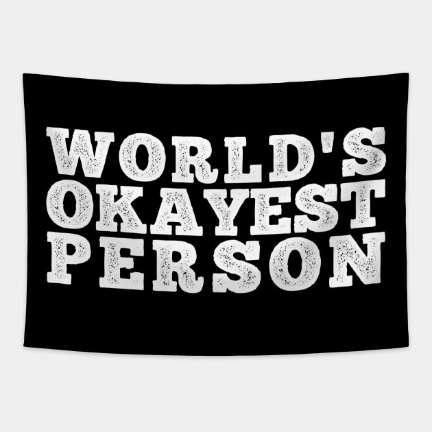 WORLD'S OKAYEST PERSON Tapestry by giovanniiiii