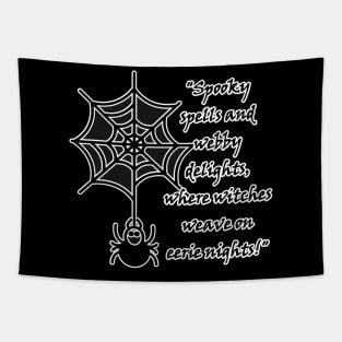 Spooky Spells and Webby Delights, where witches weave on errie nights! Tapestry