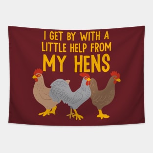 I Get By With a Little Help From My Hens Tapestry