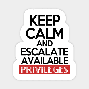 Keep Calm and Escalate Available Privileges Hacker Magnet