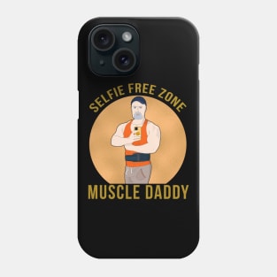 Selfie Free Zone Muscle Daddy Phone Case