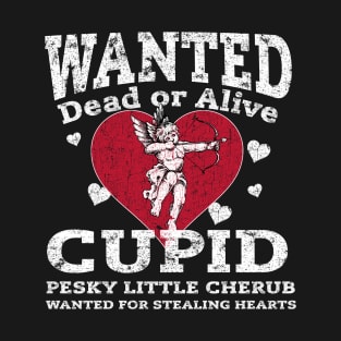 Cupid Wanted Poster Anti Valentines Day T-Shirt