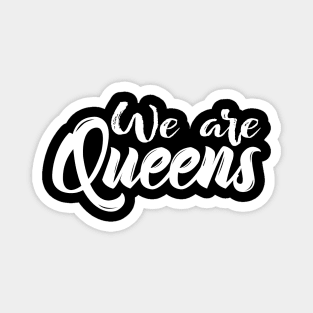 We Are Queens Magnet