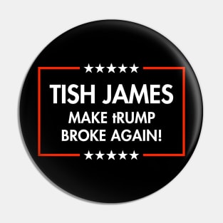 Tish James - Make tRump Broke Again Pin