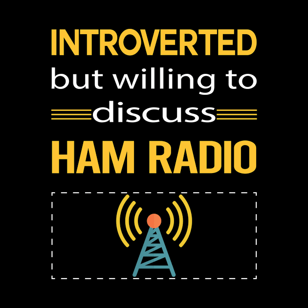 Funny Introverted Ham Radio Amateur Radio by symptomovertake