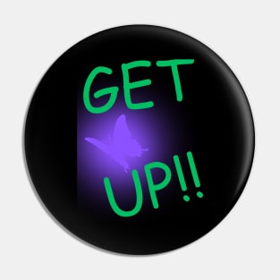 Get Up! Pin