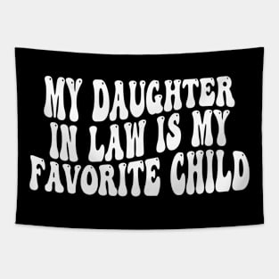 My Daughter In Law Is My Favorite Child Tapestry