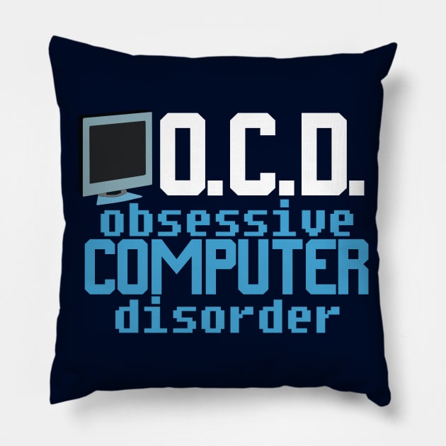 Obsessive Computer Disorder Pillow by epiclovedesigns