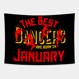 The best dancers are born in January Tapestry