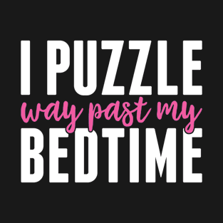 Puzzle Way Past my Bedtime Funny Jigsaw Puzzles T-Shirt