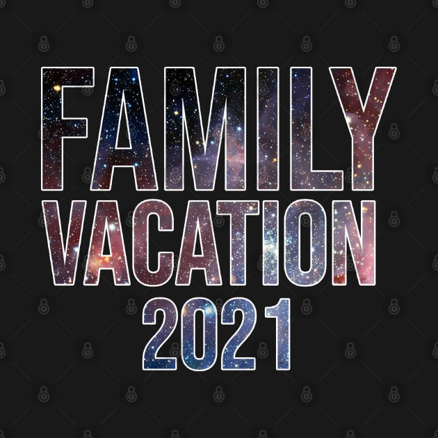 Family Vacation 2021 by Firts King