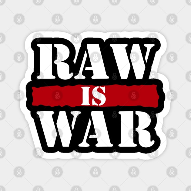 Raw is War - Pro Wrestling Magnet by Bod Mob Tees