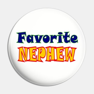 Favorite Nephew Pin