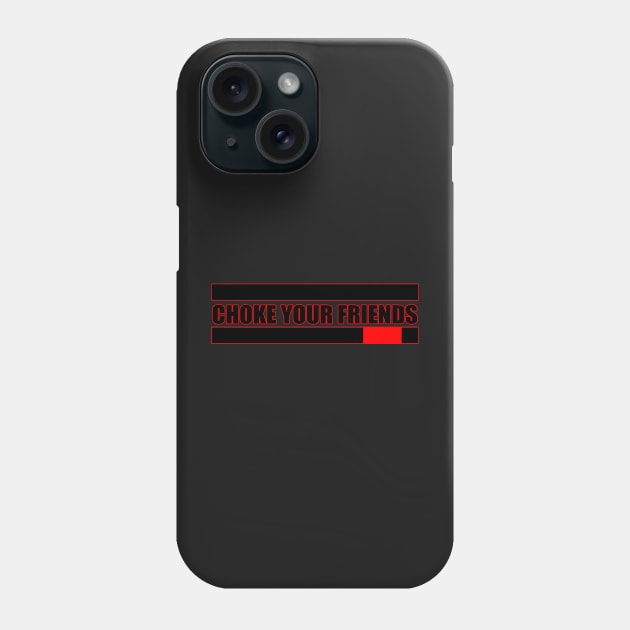 Choke Your Friends - Brazilian Jiujitsu Humor Phone Case by  The best hard hat stickers 