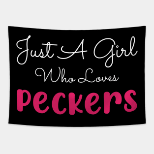 Just A Girl Who Loves Peckers Tapestry