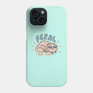 Feral, But Cute Phone Case