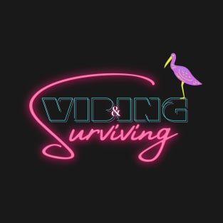 Vibing and Surviving T-Shirt