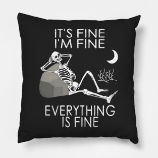 It's Fine, I'm Fine, Everything is Fine Pillow