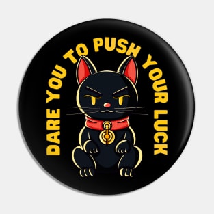 Dare you to push your luck: Black unlucky Chinese cat Pin