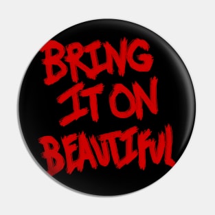 Bring It On Beautiful (red scratch) Pin