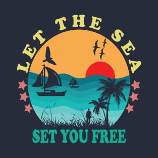 let The sea, set you free T-Shirt