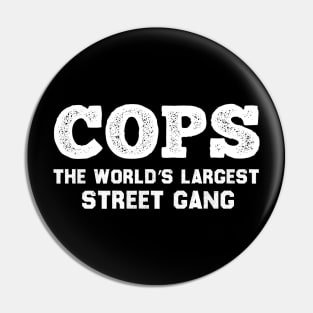 COPS The World’s Largest Street Gang Pin