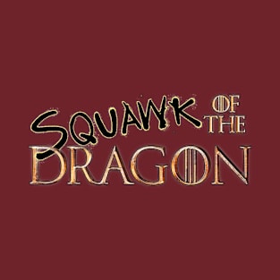 SQUAWK of the Dragon LOGO T-Shirt