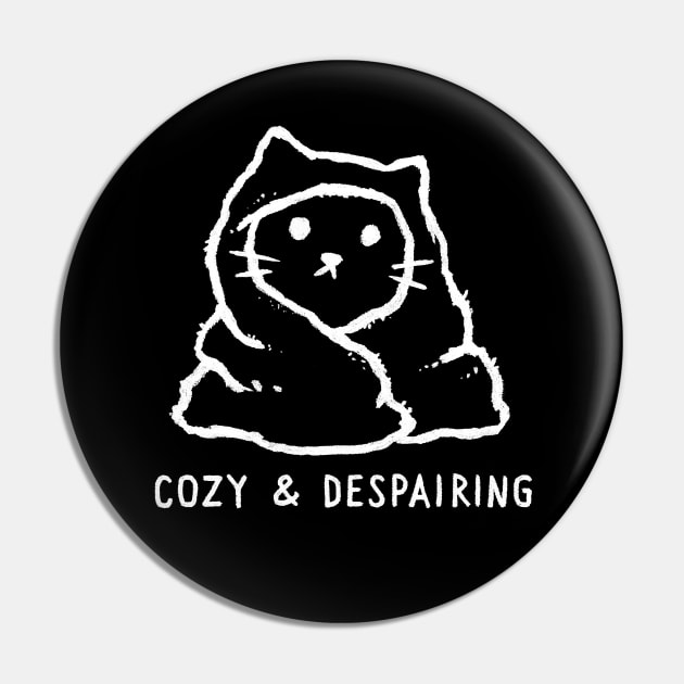 Cozy & Despairing - Sad Cat - Pin