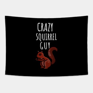 Crazy Squirrel Guy Tapestry