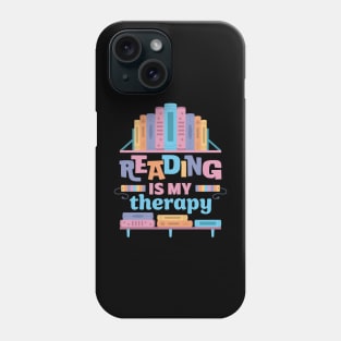 Reading Is My Therapy Phone Case