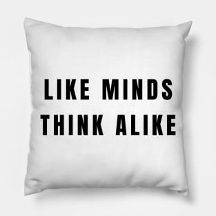 Like minds think alike Pillow