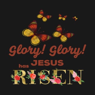 Risen Inspiration Design Glory Jesus Has Risen Easter T-Shirt