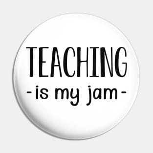 Teacher - Teaching is my jam Pin