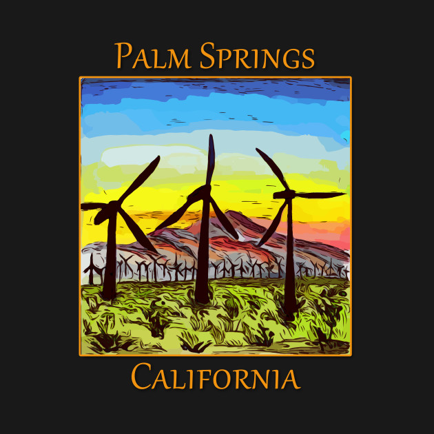 Disover Wind Generators in Palm Springs California - Palm Springs - T-Shirt