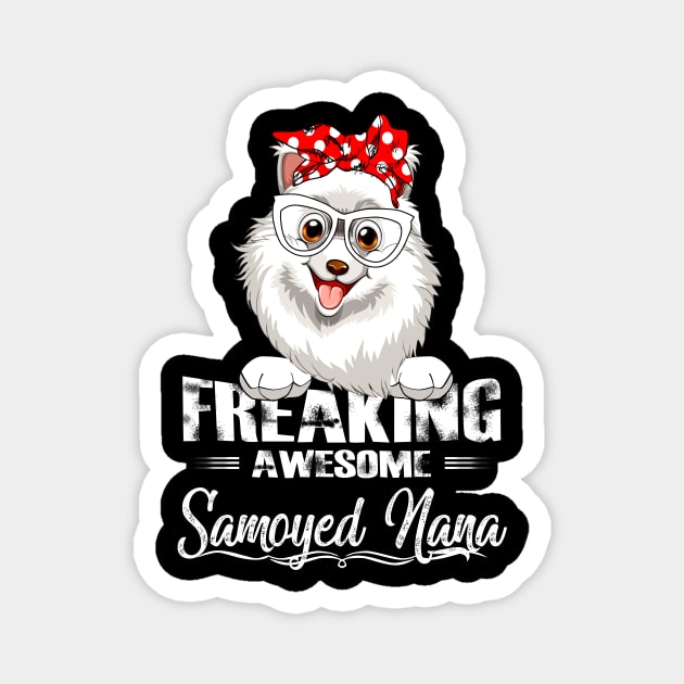 Freaking Awesome Samoyed Nana Magnet by gotravele store