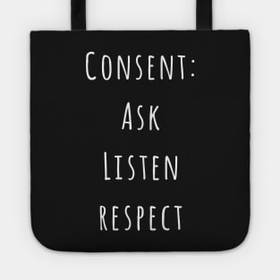 Consent: Ask, Listen, Respect Tote