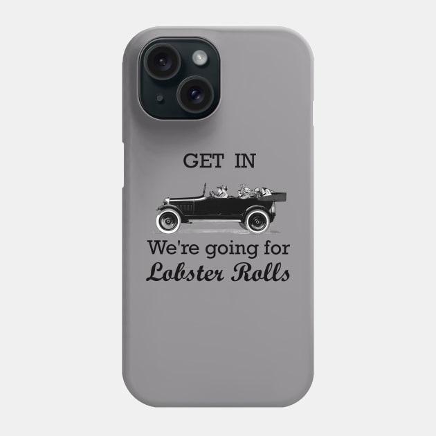 Lispe GET IN Were going for Lobster Rolls Phone Case by Lispe