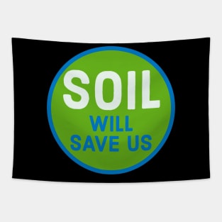 Soil Will Save Us Tapestry