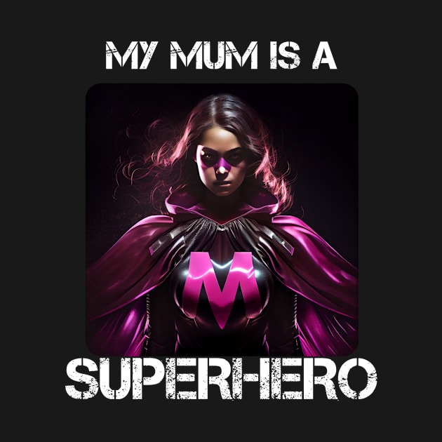 Mama Superhero - My Mum Is A Superhero 3 by PD-Store