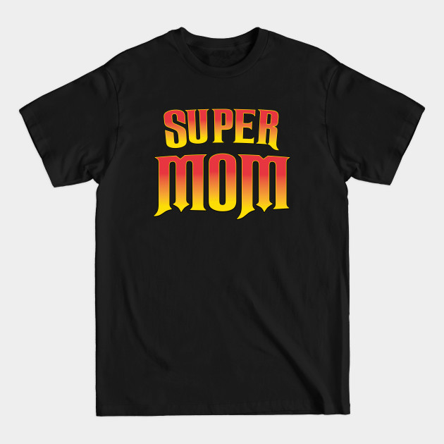 Discover Super Mom - Mom - T-Shirt